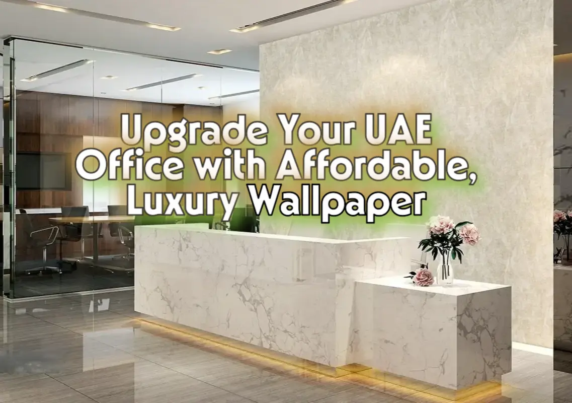 Luxury &Amp; Productivity: The Uae’s Top Wallpaper Choice