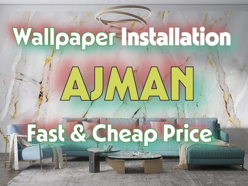 Ajman: The Ultimate Guide to Wallpaper and Modern Flooring